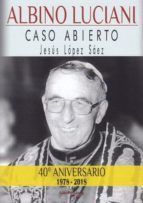 ALBINO LUCIANI. CASO ABIERTO