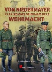 VON NIEDERMAYER Y LAS LEGIONES ORIENTALES DE LA WEHRMACHT