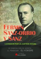 FERMIN SANZ-ORRIO Y SANZ. LUCHADOR POR LA JUSTICIA SOCIAL