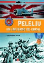 PELELIU. UN INFIERNO DE CORAL