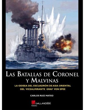 LAS BATALLAS DE CORONEL Y MALVINAS (NOVIEMBRE - DICIEMBRE 1914)