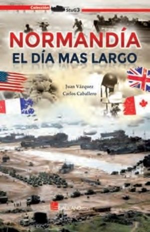 NORMANDA. EL DIA MAS LARGO (6 JUNIO 1944)