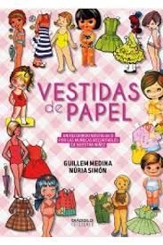 VESTIDAS DE PAPEL. UN RECORRIDO NOSTLGICO POR LAS MUECAS RECORTABLES DE NUESTR