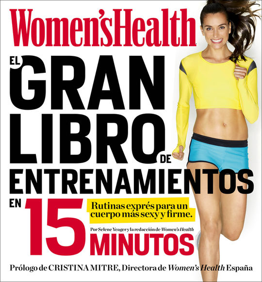 EL GRAN LIBRO DE ENTRENAMIENTOS EN 15 MINUTOS (WOMEN'S HEALTH)