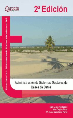 ADMINISTRACION DE SISTEMAS GESTORES DE BASES DE DATOS. 2 EDICIN