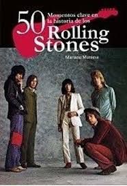 50 MOMENTOS CLAVE EN LA HISTORIA DE LOS ROLLING STONES