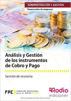 014 ANALISIS Y GESTION DE LOS INSTRUMENTOS DE COBRO Y PAGO. GESION DE TESORERIA