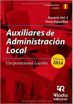 AUXILIARES DE ADMINISTRACI�N LOCAL. TEMARIO VOLUMEN 2 PARTE ESPECIFICA