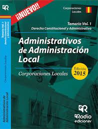 ADMINISTRATIVOS DE LA ADMINISTRACIN LOCAL. CORPORACIONES LOCALES. VOL 1