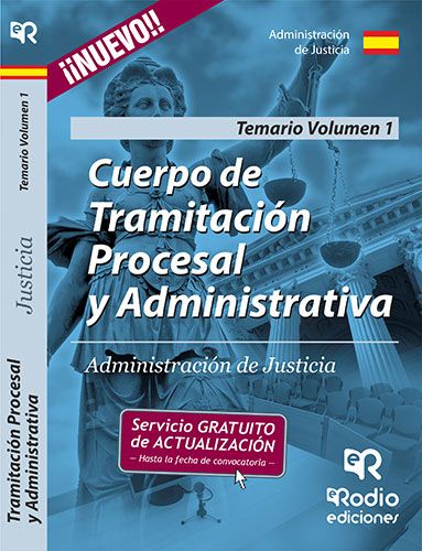 CUERPO DE TRAMITACIN PROCESAL Y ADMINISTRATIVA DE JUSTICIA. TEMARIO. VOLUMEN 1