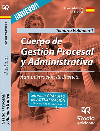 CUERPO DE GESTIN PROCESAL Y ADMINISTRATIVA DE JUSTICIA. TEMARIO. VOLUMEN 1