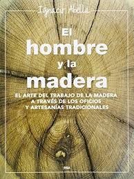 EL HOMBRE Y LA MADERA