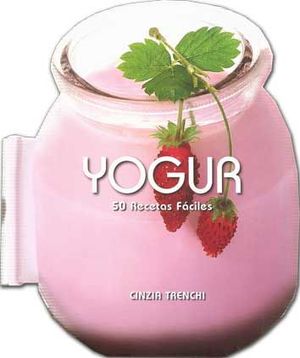 YOGUR. 50 RECETAS F�CILES
