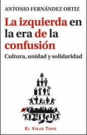 LA IZQUIERDA EN LA ERA DE LA CONFUSI�N