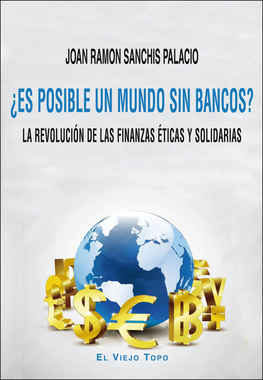 �ES POSIBLE UN MUNDO SIN BANCOS?