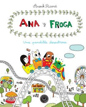 ANA Y FROGA 3: UNA PANDILLA DESASTROSA