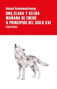 UNA CLARA Y GELIDA MAANA DE ENERO A PRINCIPIOS DEL S.XXI