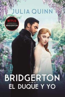 LOS BRIDGERTON 1: EL DUQUE Y YO