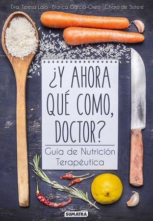 �Y AHORA QUE COMO, DOCTOR?