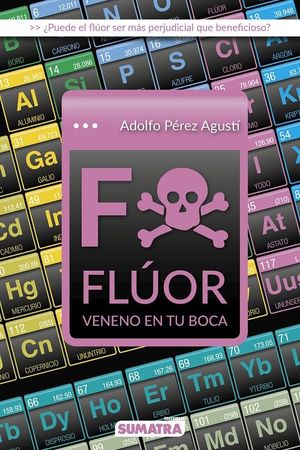 FLUOR. VENENO EN TU BOCA