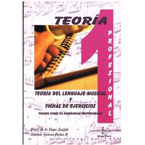 TEORIA DEL LENGUAJE MUSICAL Y FICHAS EJERCICIOS. PRIMER CURSO DE ENSE�ANZAS PROFESIONALES