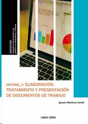 MF0986 ELABORACI�N, TRATAMIENTO Y PRESENTACI�N DE DOCUMENTOS DE TRABAJO