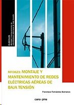 MF0823 MONTAJE Y MANTENIMIENTO DE REDES EL�CTRICAS A�REAS DE BAJA TENSI�N
