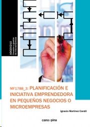 MF1788 PLANIFICACI�N E INICIATIVA EMPRENDEDORA EN PEQUE�OS NEGOCIOS O MICROEMPRE