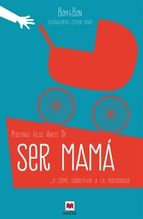 PEQUE�AS IDEAS ANTES DE SER MAM�
