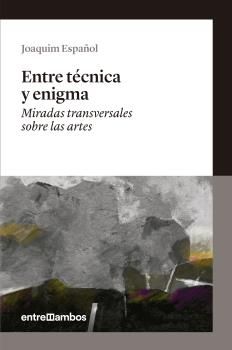 ENTRE T�CNICA Y ENIGMA
