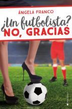 �UN FUTBOLISTA? NO, GRACIAS