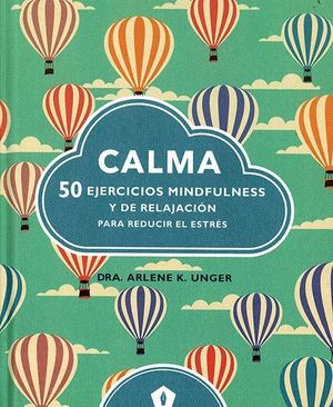 CALMA 50 EJERCICIOS MINDFULNESS Y DE RELAJACION