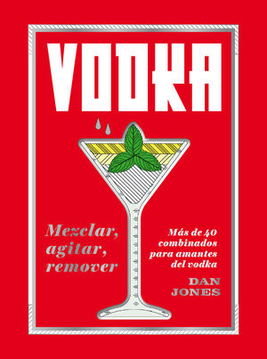 VODKA. MEZCLAR, AGITAR, REMOVER