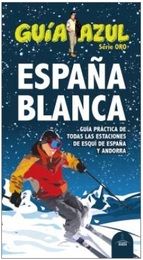 ESPAA BLANCA. GUA PRCTICA DE TODAS LAS ESTACIONES DE ESQU DE ESPAA Y ANDORR