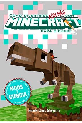 COMO DIVERTIRSE AUN MS CON MINECRAFT PARA SIEMPRE. MODS Y CIENCIA