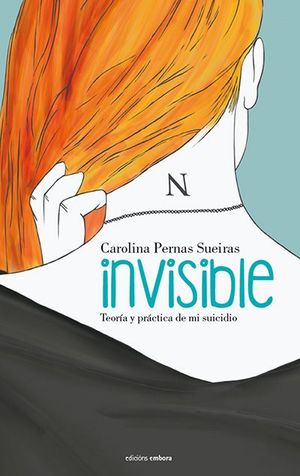 INVISIBLE. TEOR�A Y PR�CTICA DE MI SUICIDIO