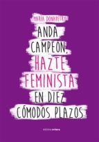 ANDA CAMPEN, HAZTE FEMINISTA EN DIEZ CMODOS PLAZOS