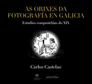 AS ORIXES DA FOTOGRAFA EN GALICIA