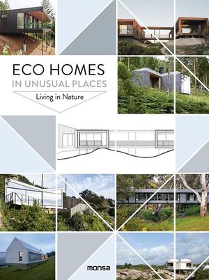 ECO HOMES IN UNUSUAL PLACES