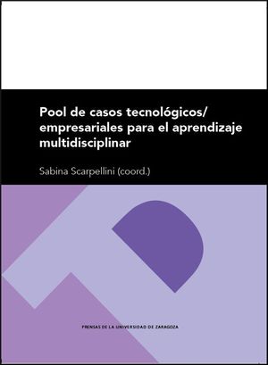 POOL DE CASOS TECNOLGICOS/EMPRESARIALES PARA EL APRENDIZAJE MULTIDISCIPLINAR
