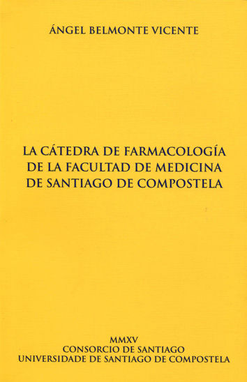 LA CTEDRA DE FARMACOLOGA DE LA FACULTAD DE MEDICINA DE SANTIAGO DE COMPOSTELA