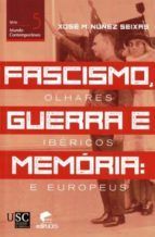 FASCISMO, GUERRA E MEMORIA