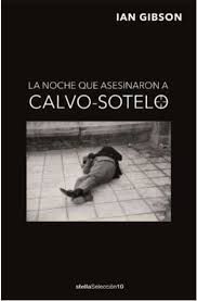 LA NOCHE QUE MATARON A CALVO SOTELO
