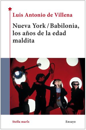 NUEVA YORK/BABILONIA, LOS A�OS DE LA EDAD MALDITA