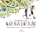 EN BUSCA DE LO SALVAJE (PREMIO ALBUM ILUSTRADO 2019)