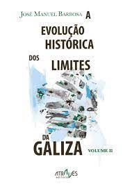 A EVOLUÇÃO HISTÓRICA DOS LIMITES DA GALIZA