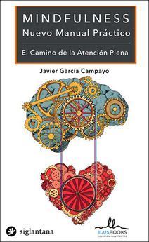 MINDFULNESS. NUEVO MANUAL PRACTICO. EL CAMINO DE LA ATENCION PLEN