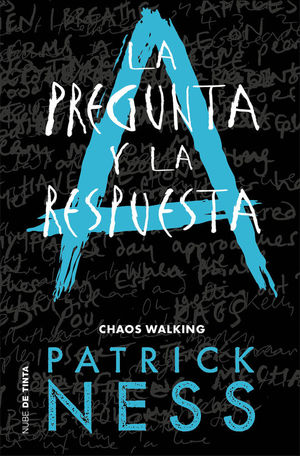 CHAOS WALKING 2. LA PREGUNTA Y LA RESPUESTA