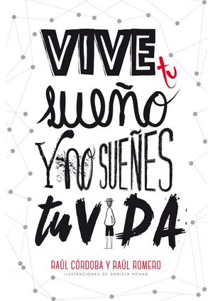 VIVE TU SUE�O Y NO SUE�ES TU VIDA