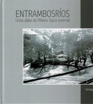 ENTRAMBOSROS. UNHA ALDEA DA RIBEIRA SACRA OURENS